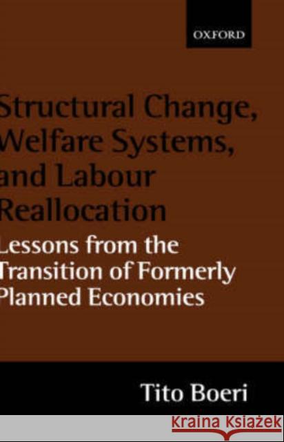 Structural Change, Welfare Systems, and Labour Reallocation: Lessons from the Transition of Formerly Planned Economies Boeri, Tito 9780198293651 Oxford University Press - książka