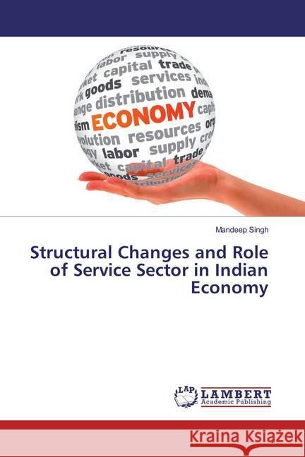 Structural Changes and Role of Service Sector in Indian Economy Singh, Mandeep 9783659862298 LAP Lambert Academic Publishing - książka