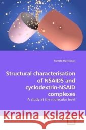 Structural characterisation of NSAIDS and cyclodextrin-NSAID complexes : A study at the molecular level Dean, Pamela Mary 9783639183924 VDM Verlag Dr. Müller - książka