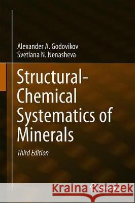 Structural-Chemical Systematics of Minerals Alexander A. Godovikov Svetlana N. Nenasheva 9783319728766 Springer - książka