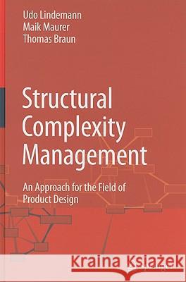 Structural Complexity Management: An Approach for the Field of Product Design Lindemann, Udo 9783540878889 Springer - książka