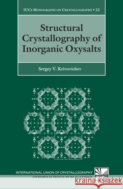 Structural Crystallography of Inorganic Oxysalts Sergey V. Krivovichev 9780199213207 OXFORD UNIVERSITY PRESS - książka