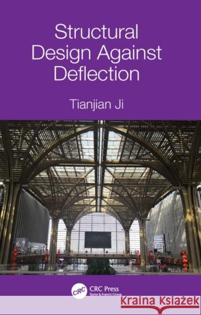 Structural Design Against Deflection Tianjian Ji 9780367897932 CRC Press - książka