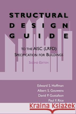 Structural Design Guide: To the Aisc (Lrfd) Specification for Buildings Hoffman, Edward S. 9781461284963 Springer - książka