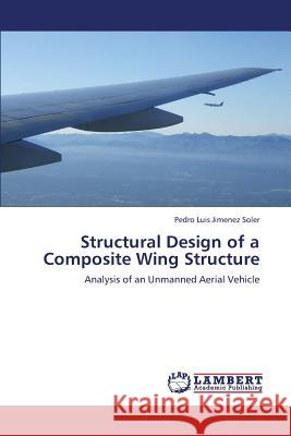 Structural Design of a Composite Wing Structure Jimenez Soler Pedro Luis 9783659410970 LAP Lambert Academic Publishing - książka