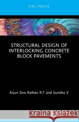 Structural Design of Interlocking Concrete Block Pavements Sunitha (National Institute of Technology Tiruchirappalli, India) V 9781032558134 Taylor & Francis Ltd - książka