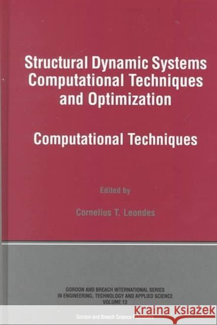 Structural Dynamic Systems Computational Techniques and Optimization: Computational Techniques Leondes, Cornelius T. 9789056996574 CRC - książka