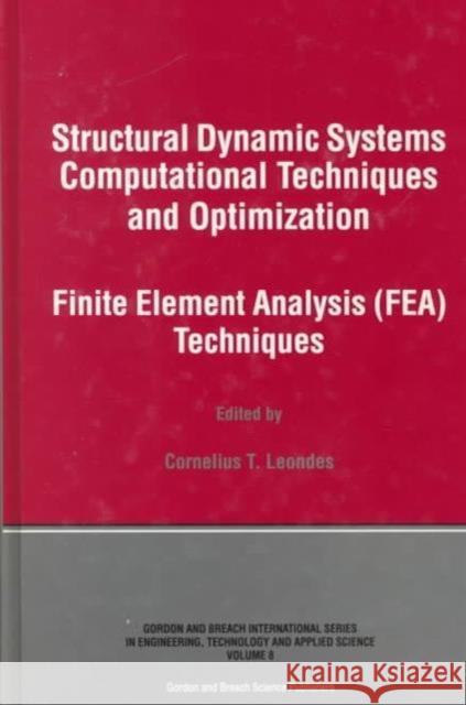 Structural Dynamic Systems Computational Techniques and Optimization: Finite Element Analysis Techniques Leondes, Cornelius T. 9789056996437 CRC Press - książka