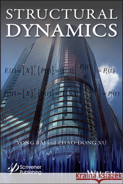 Structural Dynamics Yong Bai Qiang Bai 9781119605607 Wiley-Scrivener - książka