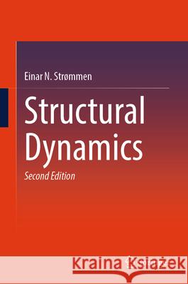 Structural Dynamics Einar N. Str?mmen 9783031542107 Springer - książka