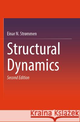 Structural Dynamics Strømmen, Einar N. 9783031542138 Springer International Publishing - książka