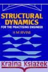 Structural Dynamics for the Practising Engineer H. Max Irvine Max Irvine 9780046240073 Spons Architecture Price Book
