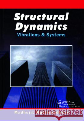 Structural Dynamics: Vibration and Systems Mukhopadhyay, Mamata 9781420070668 CRC - książka