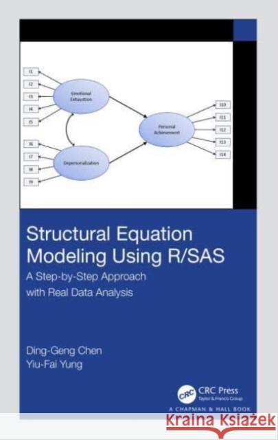 Structural Equation Modeling Using R/SAS: A Step-by-Step Approach with Real Data Analysis Ding-Geng Chen Yiu-Fai Yung 9781032431239 Taylor & Francis Ltd - książka