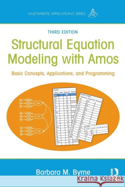 Structural Equation Modeling with Amos: Basic Concepts, Applications, and Programming, Third Edition Barbara M. Byrne 9781138797031 Routledge - książka