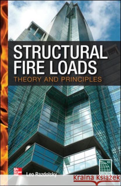 Structural Fire Loads: Theory and Principles Leo Razdolsky 9780071789738  - książka