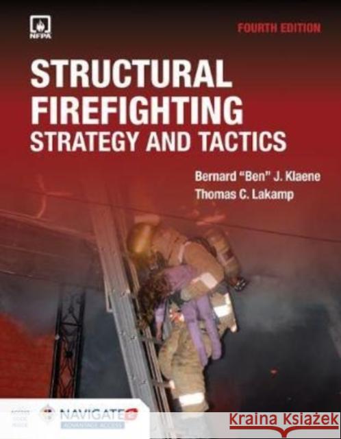 Structural Firefighting: Strategy and Tactics Includes Navigate Advantage Access: Strategy and Tactics Klaene, Bernard Ben J. 9781284180299 Jones & Bartlett Publishers - książka