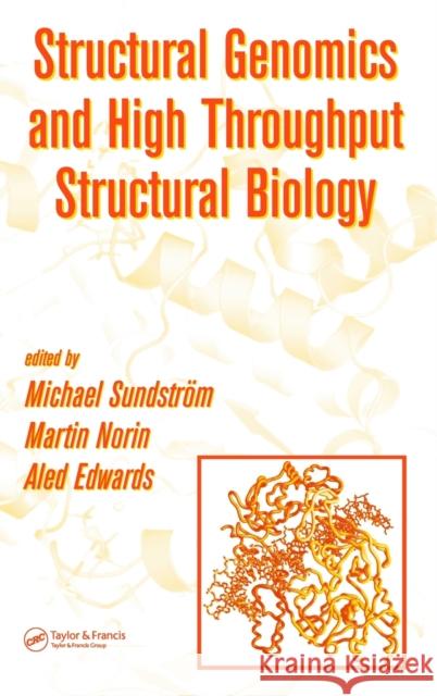 Structural Genomics and High Throughput Structural Biology Michael Sundstrom Aled Edwards Martin Norin 9780824753351 CRC Press - książka