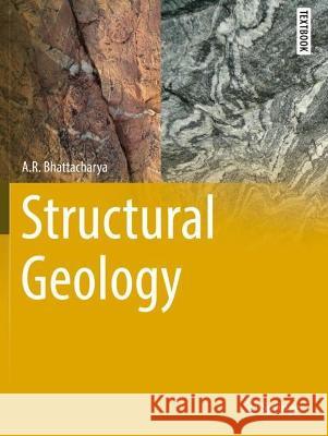 Structural Geology A.R. Bhattacharya 9783030807979 Springer International Publishing - książka