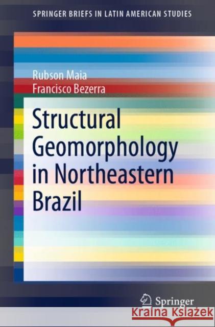 Structural Geomorphology in Northeastern Brazil Rubson Maia Francisco Bezerra 9783030133108 Springer - książka