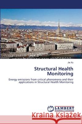 Structural Health Monitoring Jie Xu 9783659177224 LAP Lambert Academic Publishing - książka