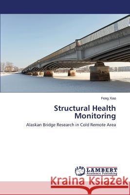Structural Health Monitoring Xiao Feng 9783659338830 LAP Lambert Academic Publishing - książka