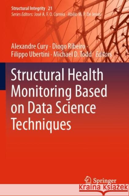 Structural Health Monitoring Based on Data Science Techniques Alexandre Cury Diogo Ribeiro Filippo Ubertini 9783030817183 Springer - książka