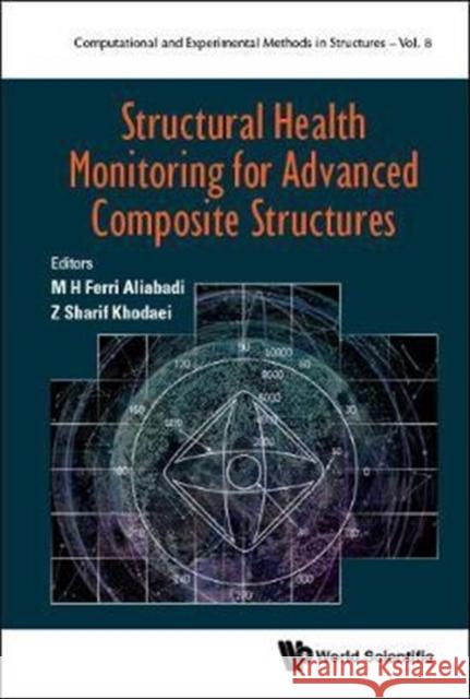 Structural Health Monitoring for Advanced Composite Structures M. H. Ferri Aliabadi Z. Sharif Khodaei 9781786343925 Wspc (Europe) - książka