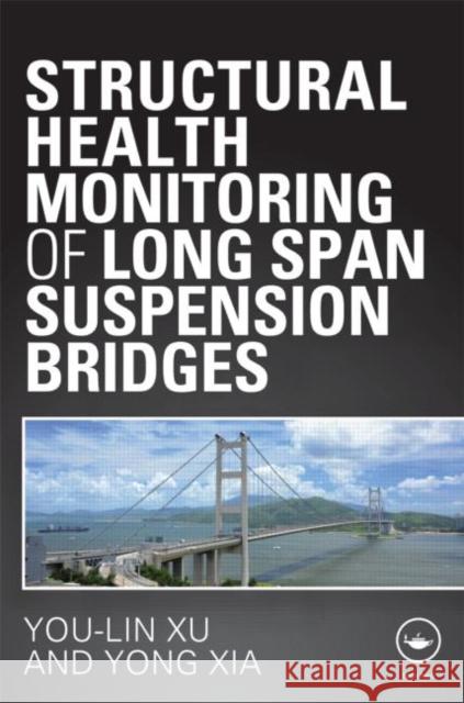 Structural Health Monitoring of Long-Span Suspension Bridges You Lin Xu Yong Xia 9780415597937 Spons Architecture Price Book - książka