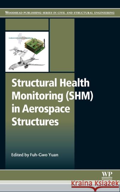Structural Health Monitoring (Shm) in Aerospace Structures Yuan, Fuh-Gwo   9780081001486 Elsevier Science - książka