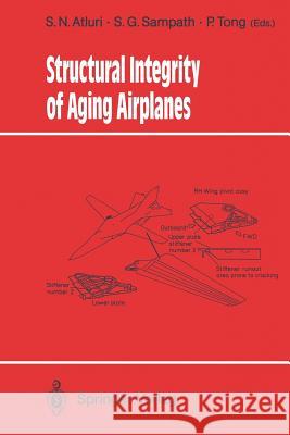 Structural Integrity of Aging Airplanes Satya N. Atluri Sam G. Sampath Pin Tong 9783642843662 Springer - książka