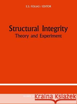 Structural Integrity: Theory and Experiment Folias, E. S. 9789401069069 Springer - książka