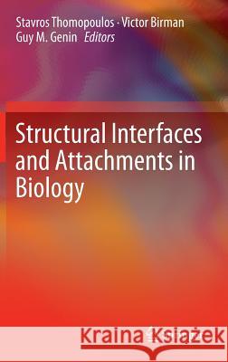 Structural Interfaces and Attachments in Biology Stavros Thomopoulos Victor Birman Guy M. Genin 9781461433163 Springer - książka