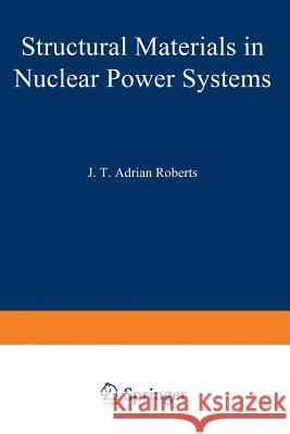 Structural Materials in Nuclear Power Systems  9781468471960 Springer - książka