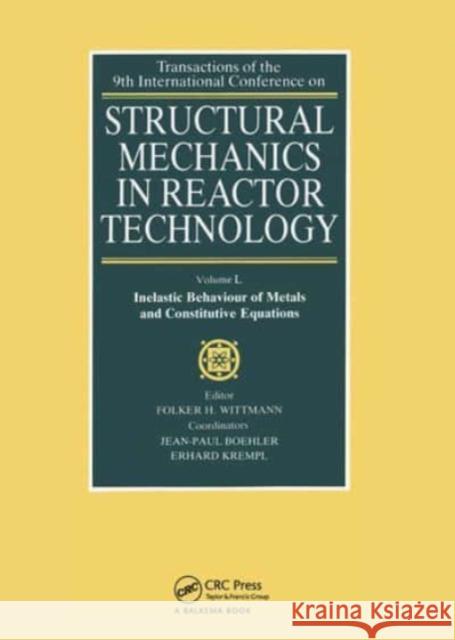 Structural Mechanics in Reactor Technology: Inelastic Behavior of Metals and Constitutive Equations Wittmann, F. H. 9789061917731 Taylor & Francis - książka