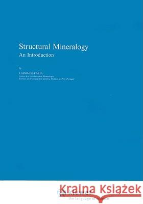 Structural Mineralogy: An Introduction Lima-de-Faria, J. 9780792328216 Kluwer Academic Publishers - książka