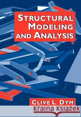 Structural Modeling and Analysis Clive L. Dym 9780521020077 Cambridge University Press - książka