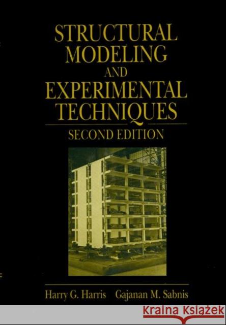 Structural Modeling and Experimental Techniques Harry G. Harris Sabnis                                   Harris G. Harris 9780849324697 CRC - książka