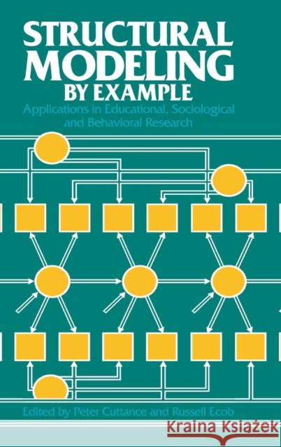 Structural Modeling by Example: Applications in Educational, Sociological, and Behavioral Research Cuttance, Peter 9780521261951 CAMBRIDGE UNIVERSITY PRESS - książka