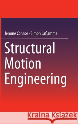 Structural Motion Engineering Jerome Connor Simon Laflamme 9783319062808 Springer - książka