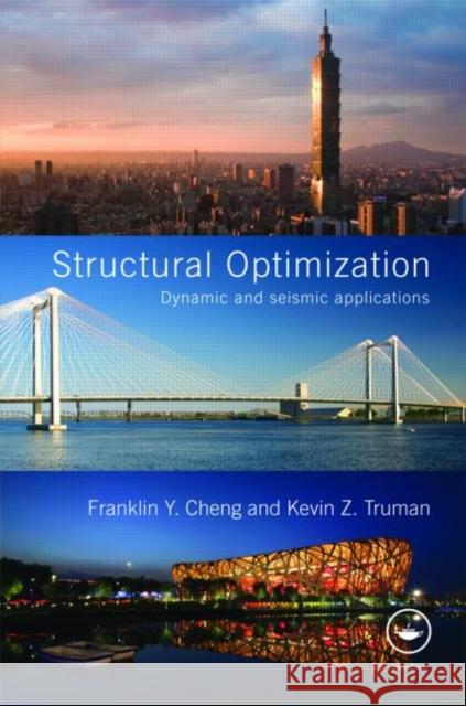 Structural Optimization: Dynamic and Seismic Applications Cheng, Franklin Y. 9780415423700 Taylor & Francis - książka