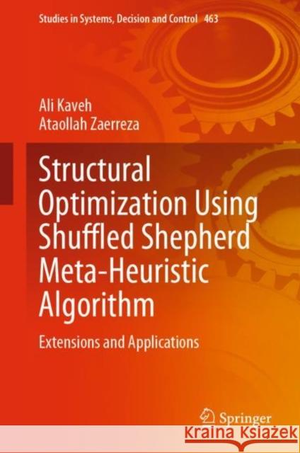 Structural Optimization Using Shuffled Shepherd Meta-Heuristic Algorithm: Extensions and Applications Ali Kaveh Ataollah Zaerreza 9783031255724 Springer - książka