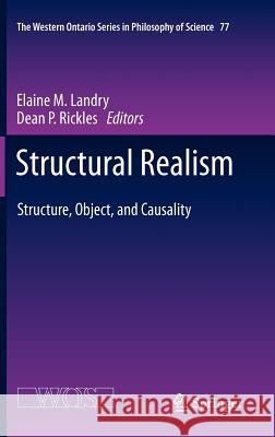 Structural Realism: Structure, Object, and Causality Landry, Elaine 9789400725782 Springer - książka