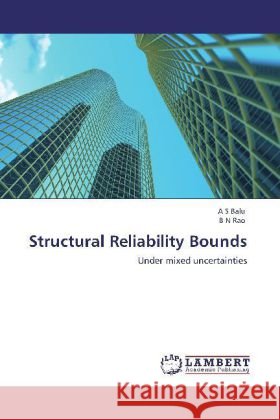 Structural Reliability Bounds Balu, A S, Rao, B. N. 9783848404889 LAP Lambert Academic Publishing - książka