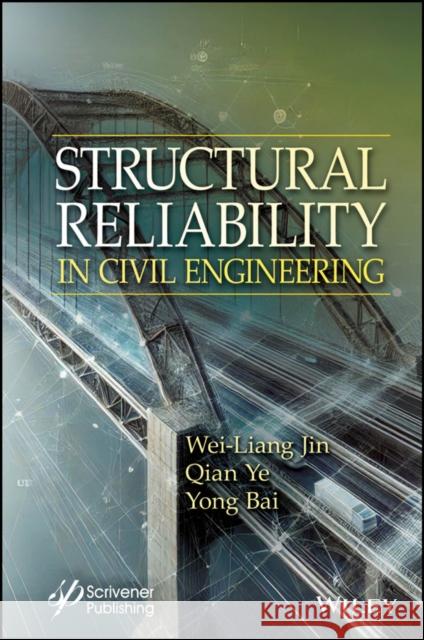 Structural Reliability in Civil Engineering Qiang Bai 9781119418153 Wiley-Scrivener - książka