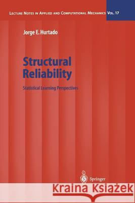 Structural Reliability: Statistical Learning Perspectives Jorge Eduardo Hurtado 9783642535765 Springer-Verlag Berlin and Heidelberg GmbH &  - książka