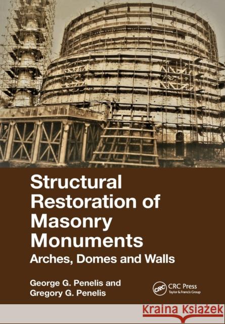Structural Restoration of Masonry Monuments: Arches, Domes and Walls George Penelis Gregory Penelis 9781032174525 CRC Press - książka