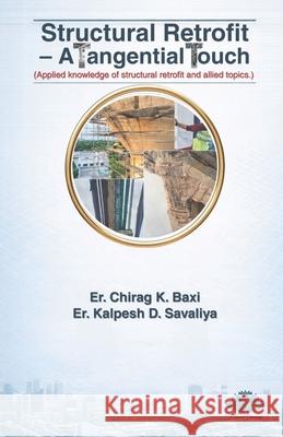 Structural Retrofit - A Tangential Touch Kalpesh D. Savaliya Chirag K. Baxi 9789348504715 Nexus Stories Publication(r) - książka