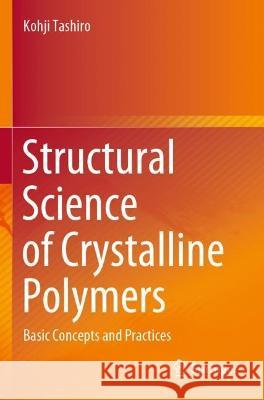 Structural Science of Crystalline Polymers Kohji Tashiro 9789811665127 Springer Nature Singapore - książka