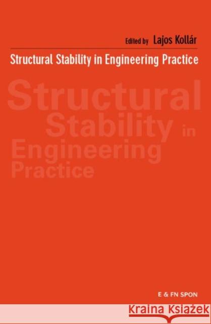 Structural Stability in Engineering Practice Lajos Kollar Lajos Kollar  9780419237907 Taylor & Francis - książka